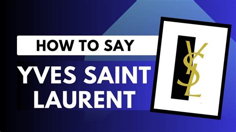 yves saint laurent right pronunciation|how to pronounce ysl libre.